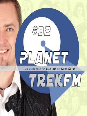 cover image of Planet Trek fm #32--Die ganze Welt von Star Trek